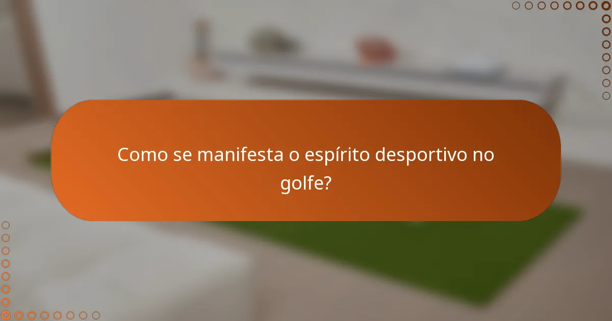 Como se manifesta o espírito desportivo no golfe?