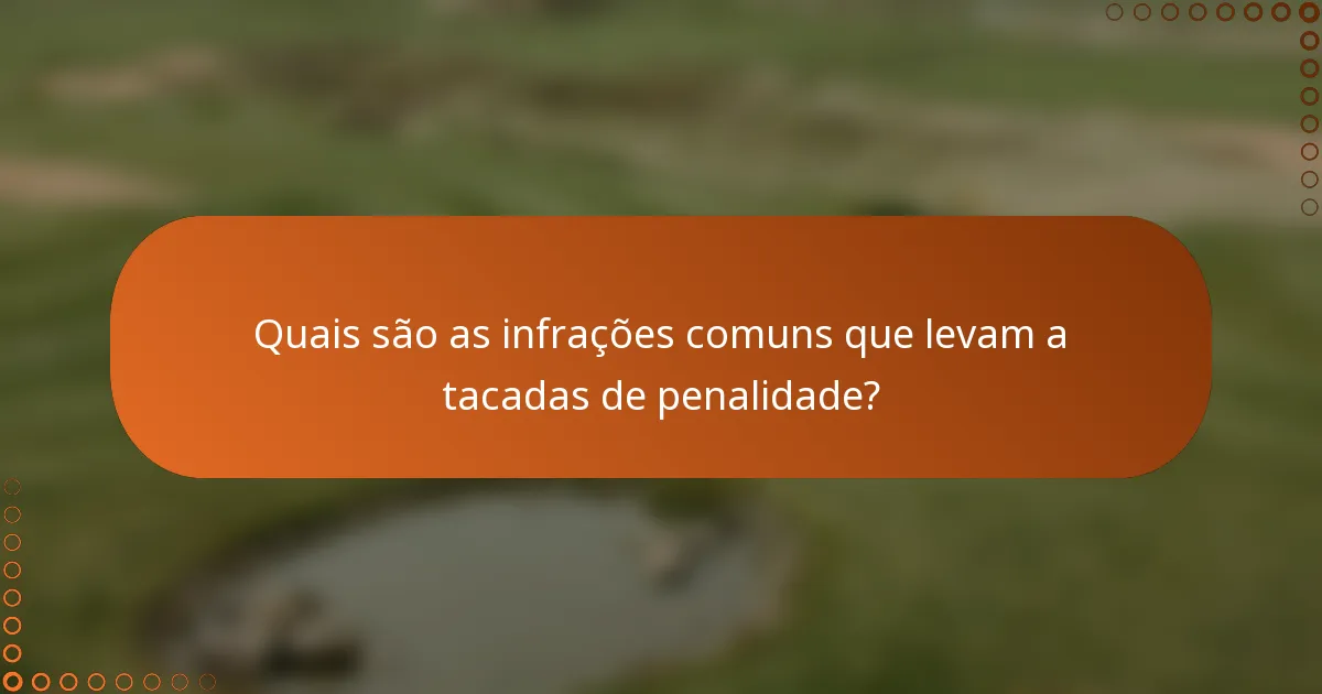 Quais são as infrações comuns que levam a tacadas de penalidade?